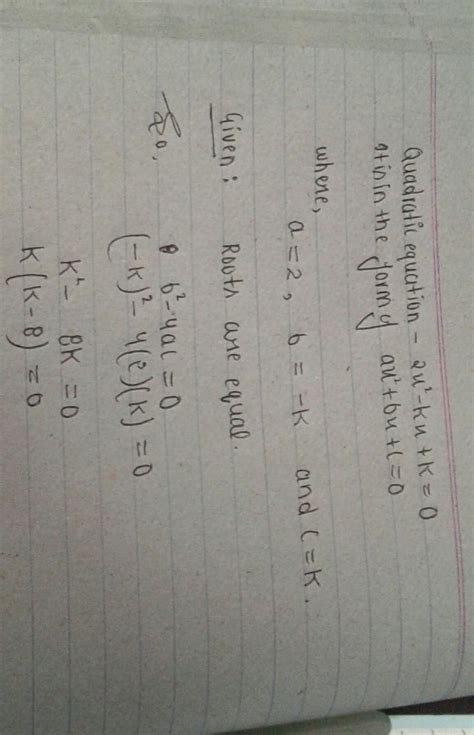 Values Of K For Which The Quadratic Equation 2x2 Kx K 0