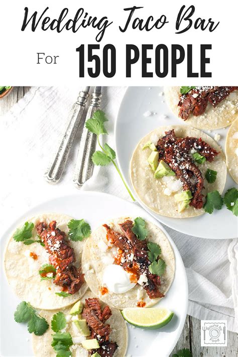 Wedding Taco Bar For 150 People Detailed Instructions And Ingredient