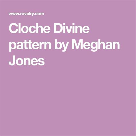 Cloche Divine Pattern By Meghan Jones Pattern Divine Cloches