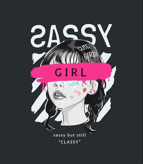 Premium Vector Sassy Girl Slogan On Black And White Girl Illustration