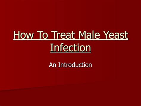 How To Treat Male Yeast Infection