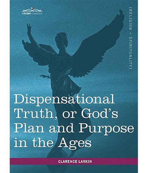 Dispensational Truth Or God S Plan And Purpose In The