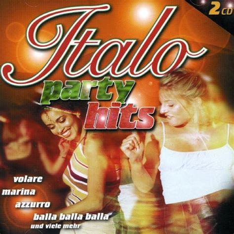 Italo Party Hits Various Artists Songs Reviews Credits Allmusic