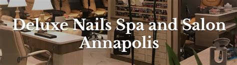 deluxe nails spa  salon annapolis nail salons  nail spa