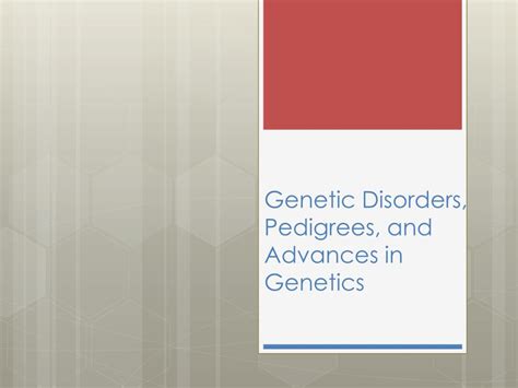 Ppt Genetic Disorders Pedigrees And Advances In