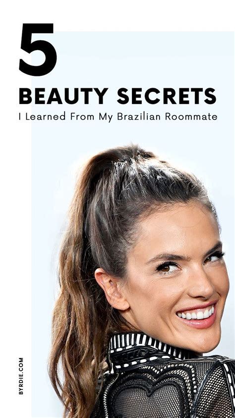 surprising brazilian beauty secrets  learned   roommate
