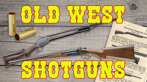 historic  west shotguns youtube