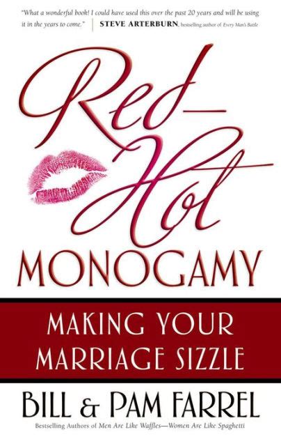 red hot monogamy making your marriage sizzle by bill farrel pam farrel nook book ebook