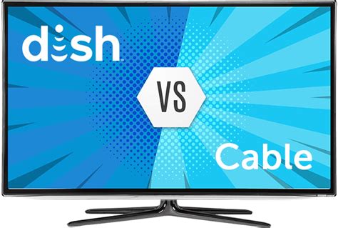 dish  cable  comparison review dish cable