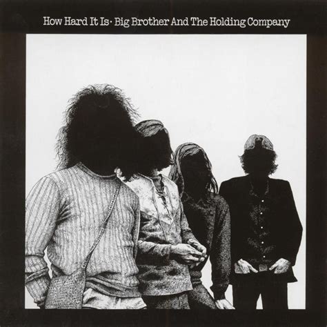 Big Brother And The Holding Company How Hard It Is 1971 Classic Rock