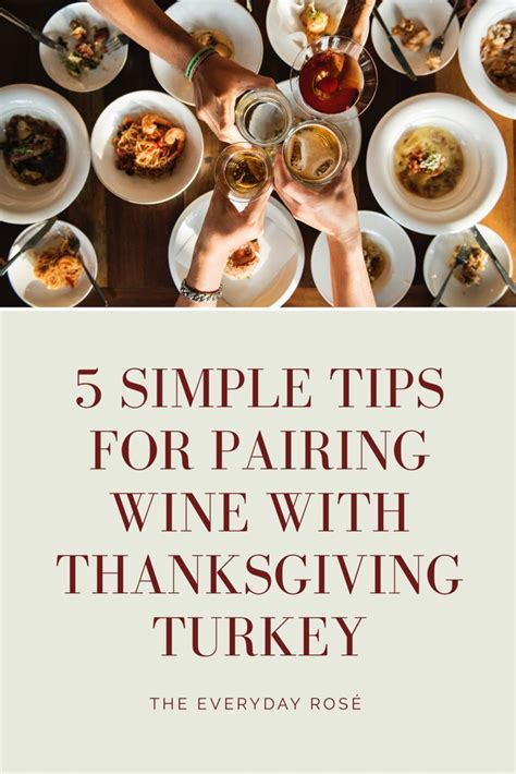 A Simple Guide For Pairing Wine With Thanksgiving Turkey The Everyday