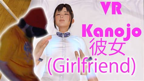 Kanojo 彼女 Vr Vr Girlfriend Virtual Sex Like A Boss