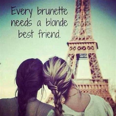 and every blonde needs a brunette best friend favorite