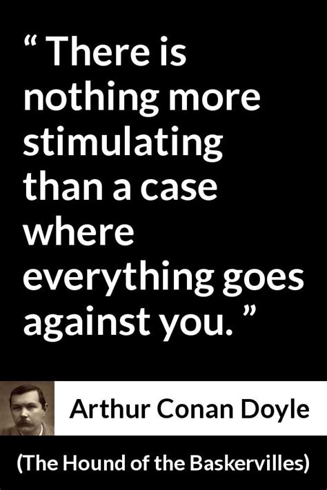 “there is nothing more stimulating than a case where everything goes