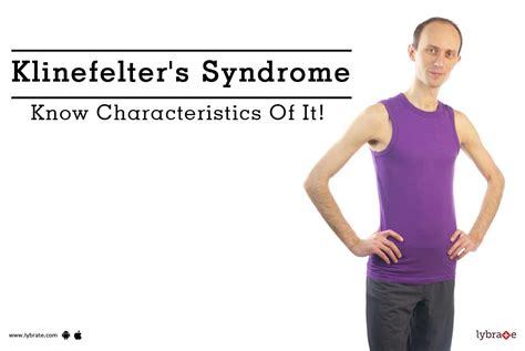 Klinefelters Syndrome Know Characteristics Of It By