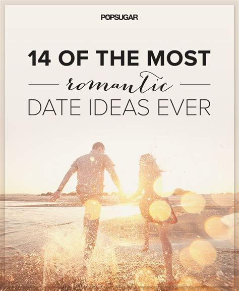 14 Of The Most Romantic Date Ideas Ever Romantic Dates