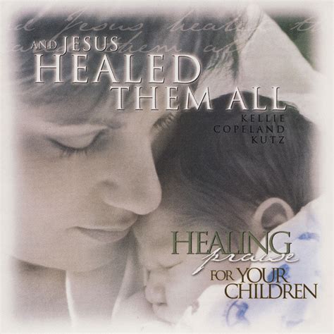 jesus healed   healing praise   children kcm