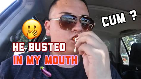 cum got in my mouth vlog youtube