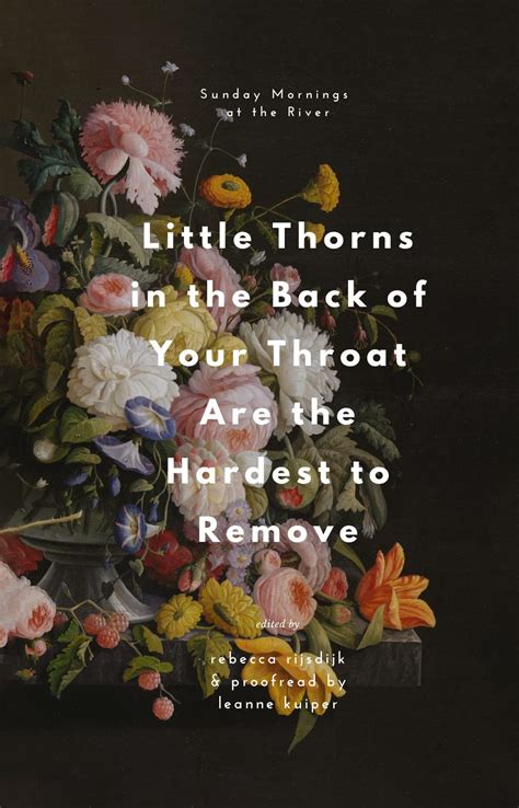little thorns in the back of your throat are the hardest to remove a