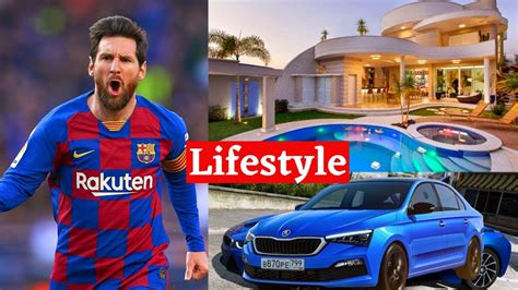 lionel messi lifestyle 2020 girlfriend house cars net worth