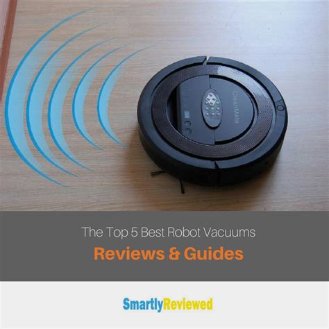 The Top 5 Best Robot Vacuums For 2022 Reviews Smartly Reviewed