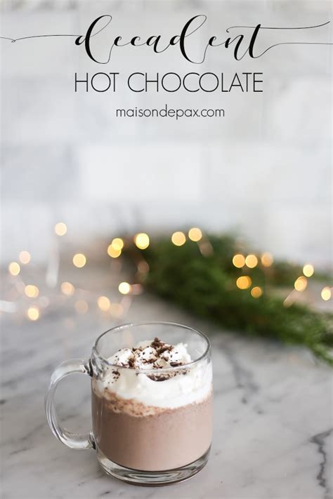 easy decadent hot chocolate maison de pax