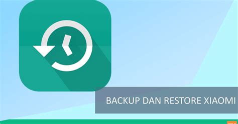 backup restore  data  ponsel xiaomi miuipedia