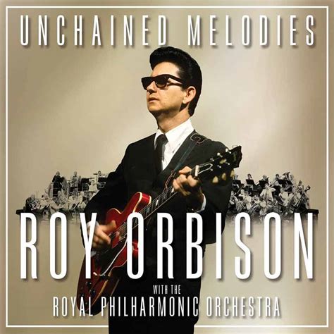 unchained melodies  roy orbison   royal philharmonic