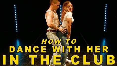 how to dance with a girl in the club bump n grinding tutorial youtube