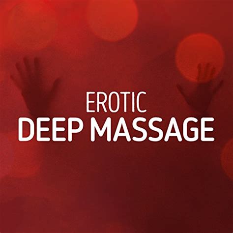 Erotic Deep Massage Erotic Massage Ensemble Digital Music