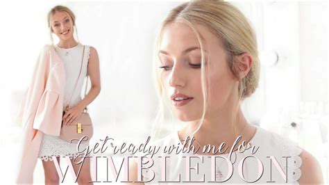 get ready with me for wimbledon freddy my love youtube