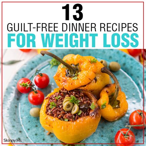 13 Guilt Free Dinner Recipes For Weight Loss