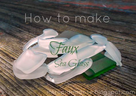 Intrepid Moose How To Make Faux Sea Glass