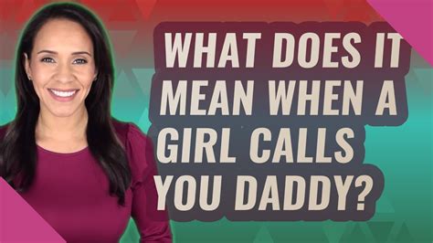 what does it mean when a girl calls you daddy youtube