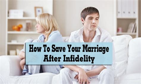 how to save your marriage after infidelity or an affair