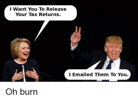I Want You To Release Your Tax Returns I Emailed Them To