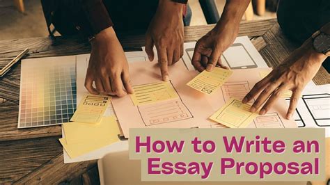 write  essay proposal step  step guide