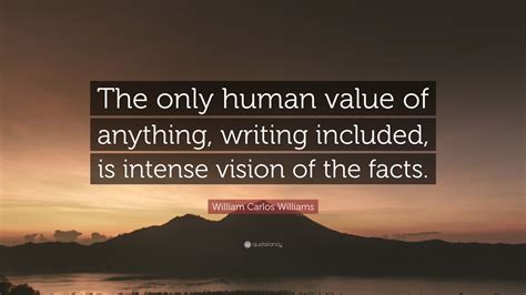 william carlos williams quote   human    writing included  intense