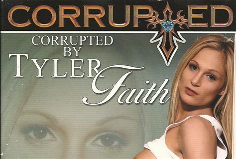 Corrupted By Tyler Faith Movies And Tv