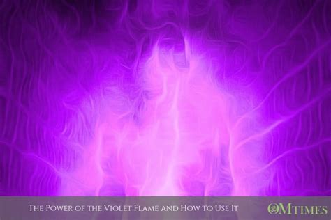 power   violet flame      omtimes magazine