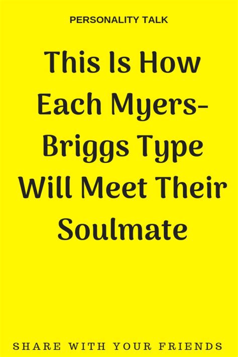 this is how each myers briggs type will meet their soulmate myers