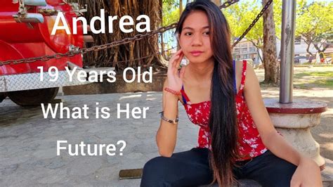 andrea 19 years old what is her future beautiful filipina youtube