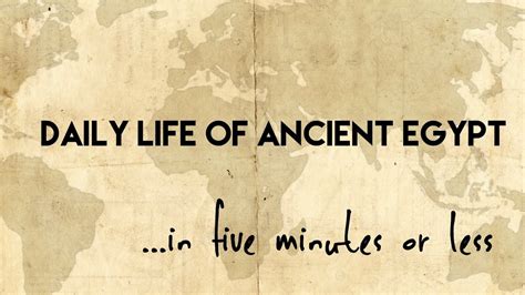 daily life of ancient egypt five minutes or less youtube