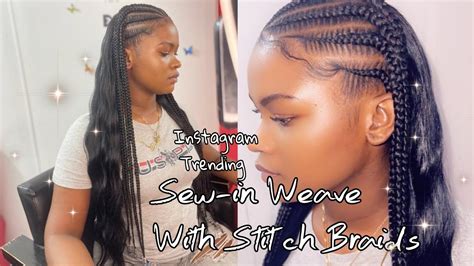 How To Do Sew In Weave With Stitch Braids Instagram Trending Style
