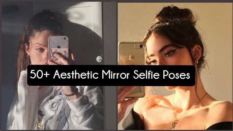 50 Aesthetic Mirror Selfie Poses Ideas Youtube