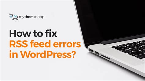 fix  rss feed errors  wordpress youtube