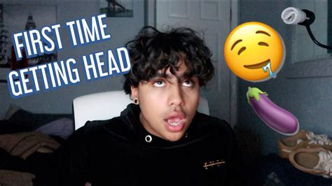 My First Time Getting Head Youtube
