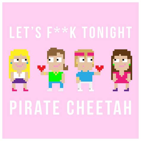 Let S Fuck Tonight Single By Pirate Cheetah Spotify