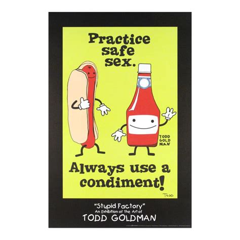 Practice Safe Sex Always Use A Condiment Todd