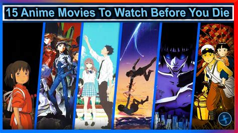 top 15 anime movies that you shoudn t miss best anime movies to watch